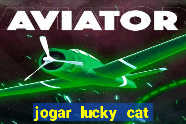 jogar lucky cat modo demo